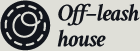 Off-leash house